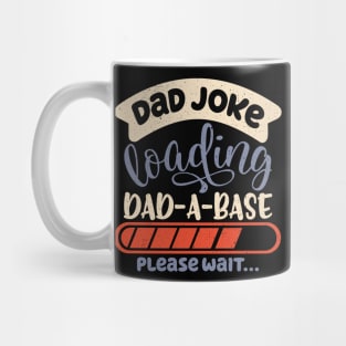 Dad Joke Dad-A-Base Father Jokes Dad Jokes Loading Database Mug